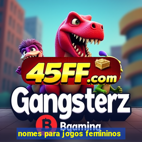 nomes para jogos femininos